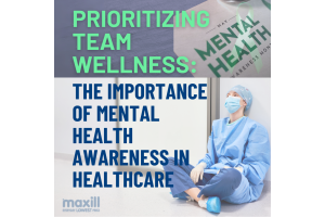 Prioritizing Team Wellness: The Importance of Mental Health Awareness in Healthcare