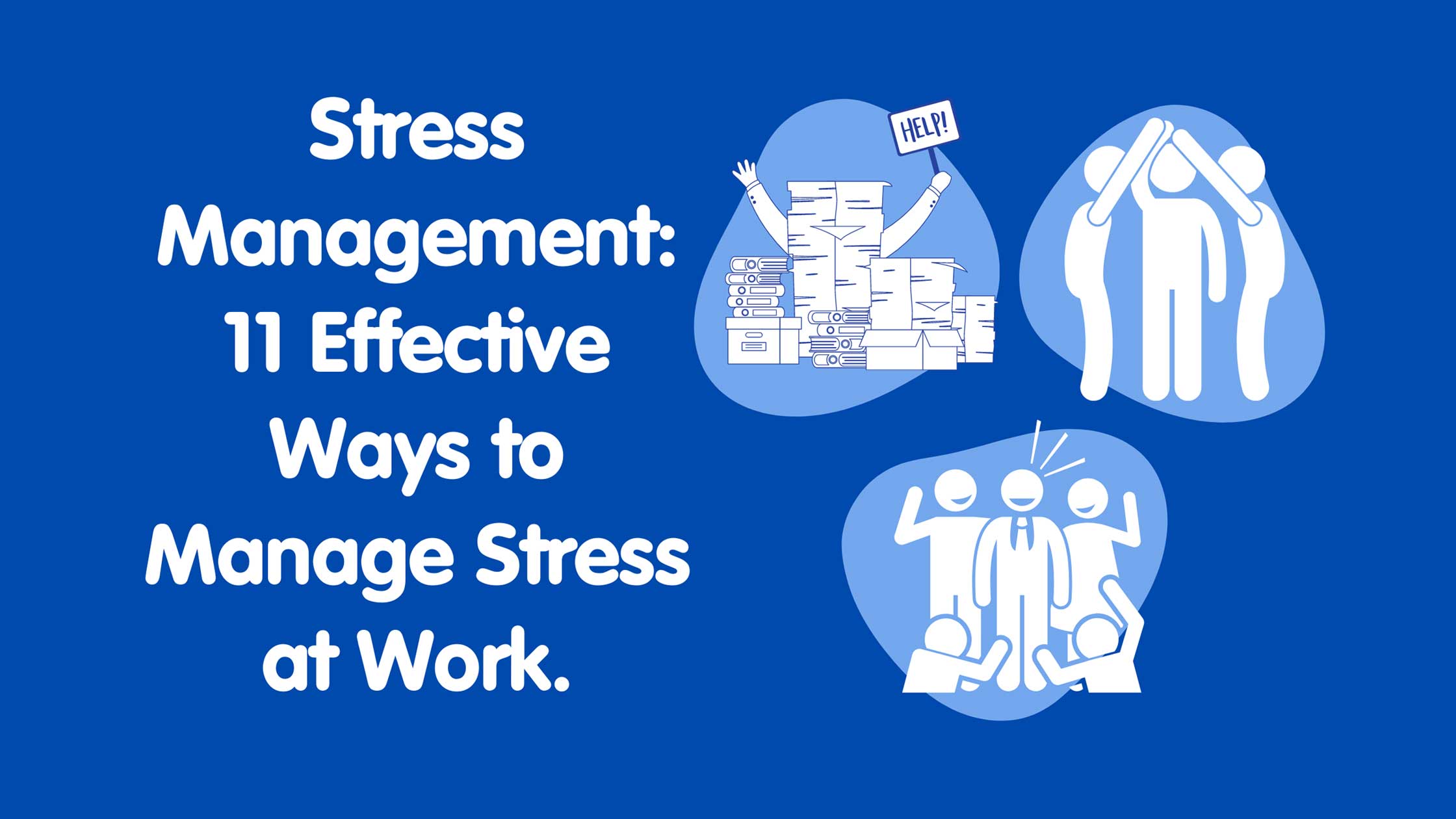 Stress Management: 11 Effective Ways to Manage Stress at Work