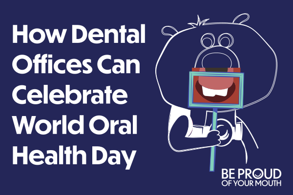 How Dental Offices Can Celebrate World Oral Health Day