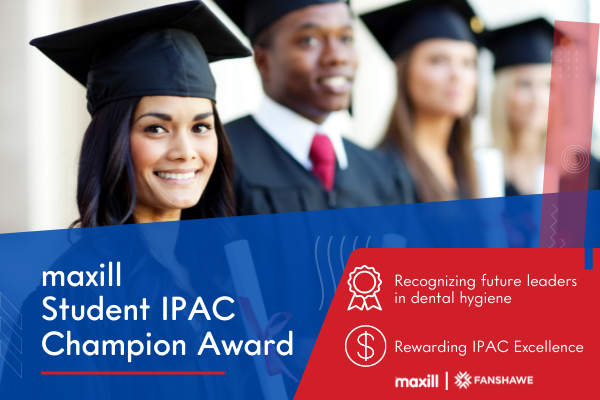 maxill Announces ‘maxill Student IPAC Champion Award’ for Dental Hygiene Students and 2021 Recipient 
